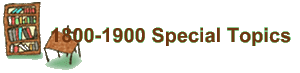 1800-1900 Special Topics